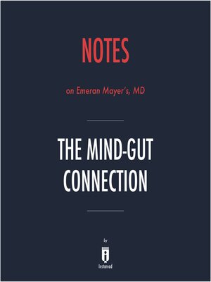 cover image of Notes on Emeran Mayer's, MD the Mind–Gut Connection by Instaread